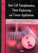 Stem Cell Transplantation, Tissue Engineering & Cancer Applications