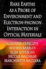 Rare Earths As A Probe of Environment & Electron-Phonon Interaction in Optical Materials