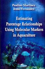 Estimating Parentage Relationships Using Molecular Markers in Aquaculture