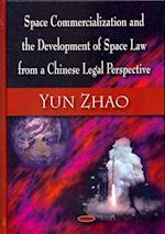 Space Commercialization & the Development of Space Law from a Chinese Legal Perspective