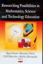 Researching Possibilities in Mathematics, Science & Technology Education