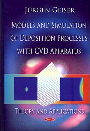Models & Simulation of Deposition Processes with CVD Apparatus