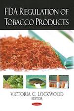 FDA Regulation of Tobacco Products