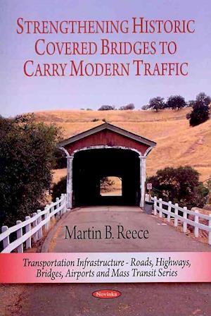 Strengthening Historic Covered Bridges to Carry Modern Traffic