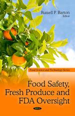 Food Safety, Fresh Produce & FDA Oversight