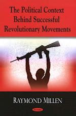 Political Context Behind Successful Revolutionary Movements