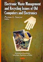 Electronic Waste Management & Recycling Issues of Old Computers & Electronics