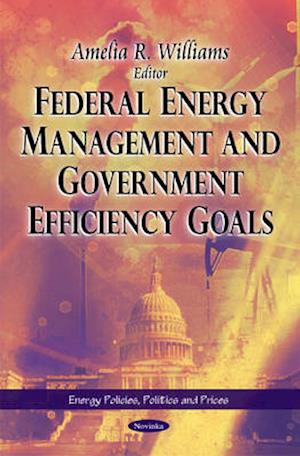 Federal Energy Management & Government Efficiency Goals