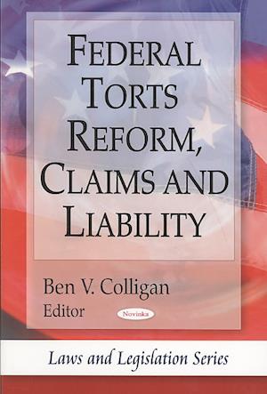 Federal Torts Reform, Claims & Liability