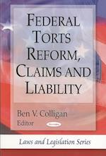 Federal Torts Reform, Claims & Liability