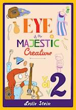 Eye of the Majestic Creature, Volume 2