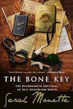 The Bone Key: The Necromantic Mysteries of Kyle Murchison Booth 