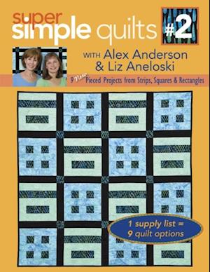 Super Simple Quilts #2 with Alex Anderson & Liz Aneloski