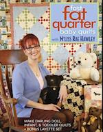 Fast, Fat Quarter Baby Quilts with M'Liss Rae Hawley
