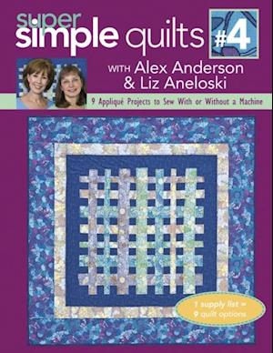 Super Simple Quilts #4 with Alex Anderson & Liz Aneloski
