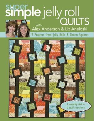 Super Simple Jelly Roll Quilts with Alex Anderson and Liz Aneloski