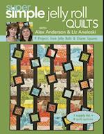 Super Simple Jelly Roll Quilts with Alex Anderson and Liz Aneloski