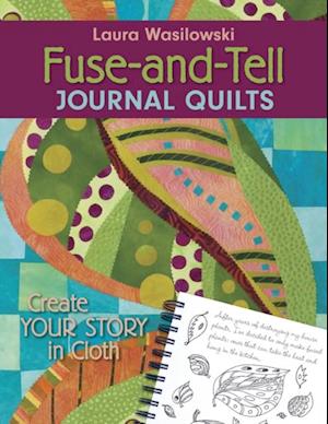 Fuse And Tell Journal Quilts