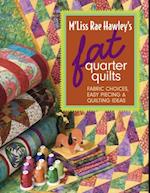 M'Liss Rae Hawley's Fat Quarter Quilts