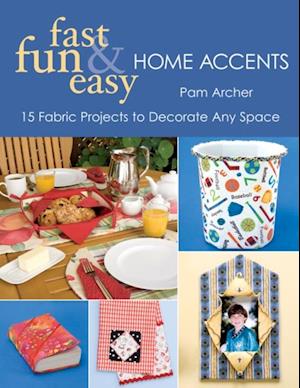 Fast, Fun & Easy Home Accents