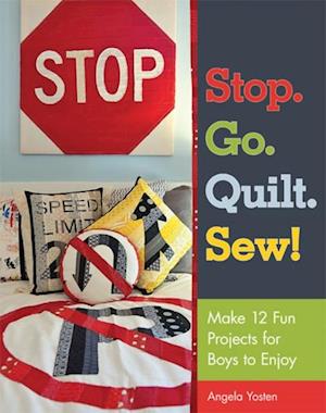 Stop. Go. Quilt. Sew!