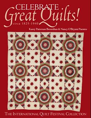 Celebrate Great Quilts! circa 1825-1940