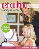 Get Quilting with Angela & Cloe