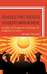 Schools That Succeed, Students Who Achieve