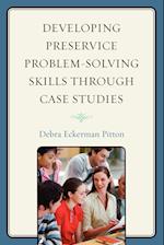 Developing Preservice Problem-Solving Skills Through Case Studies