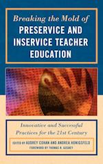 Breaking the Mold of Preservice and Inservice Teacher Education