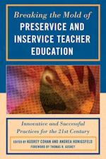 Breaking the Mold of Preservice and Inservice Teacher Education