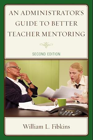 An Administrator's Guide to Better Teacher Mentoring, 2nd Edition