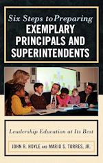 Six Steps to Preparing Exemplary Principals and Superintendents
