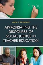 Appropriating the Discourse of Social Justice in Teacher Education