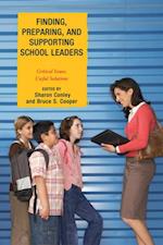 Finding, Preparing, and Supporting School Leaders