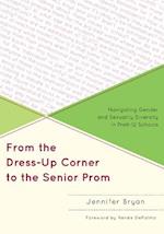 From the Dress-Up Corner to the Senior Prom