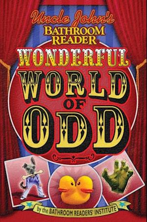 Uncle John's Bathroom Reader: Wonderful World of Odd