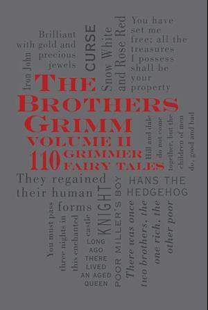 The Brothers Grimm Volume II: 110 Grimmer Fairy Tales