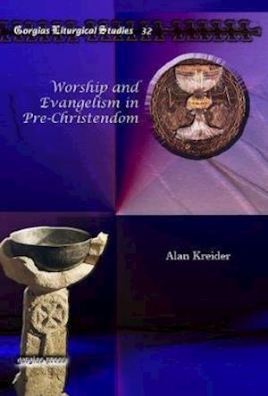 Worship and Evangelism in Pre-Christendom