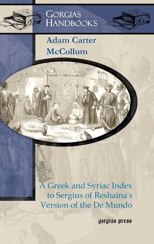 A Greek and Syriac Index to Sergius of Reshaina's Version of the De Mundo