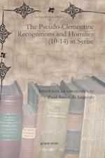 The Pseudo-Clementine Recognitions and Homilies (10-14) in Syriac