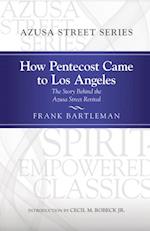 How Pentecost Came to Los Angeles