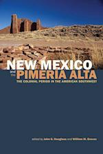 New Mexico and the Pimeria Alta : The Colonial Period in the American Southwest