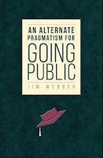 An Alternate Pragmatism for Going Public