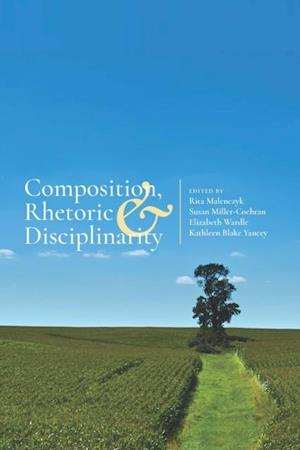 Composition, Rhetoric, and Disciplinarity