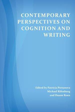 Contemporary Perspectives on Cognition and Writing
