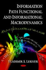 Information Path Functional & Informational Macrodynamics