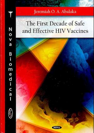 First Decade Of Safe & Effective Hiv Vaccines