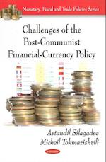 Challenges of the Post-Communist Financial-Currency Policy