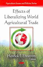 Effects of Liberalizing World Agricultural Trade